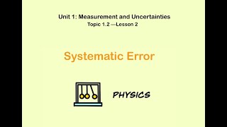 IB Physics: 1.2 (pt 2) Systematic Errors