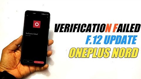 OnePlus VERIFICATION FAILED problem Solved | OnePlus Nord gets F.12 Update | what