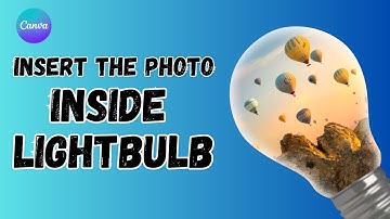 How To Insert A Photo Inside The LightBulb Canva Tutorial - Canva Photo Manipulation