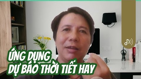 Ứng dụng dự báo thời tiết hay | TUẤN tải app