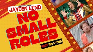 Famous No Small Roles | Episode 43: Jayden Lund Profile