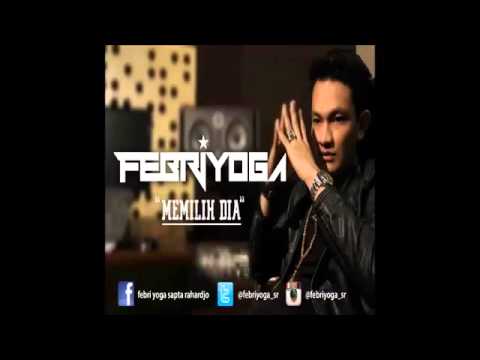 Febri Yoga   Memilih Dia