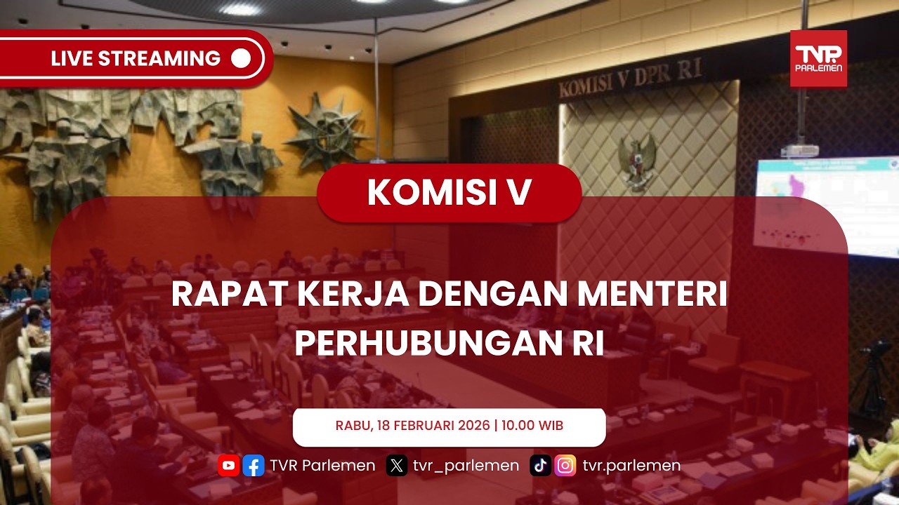 KOMISI V DPR RI RAPAT KERJA DENGAN MENTERI PERHUBUNGAN RI