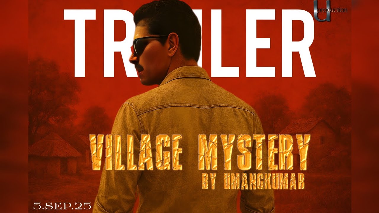 Village mystery trailer out now.       