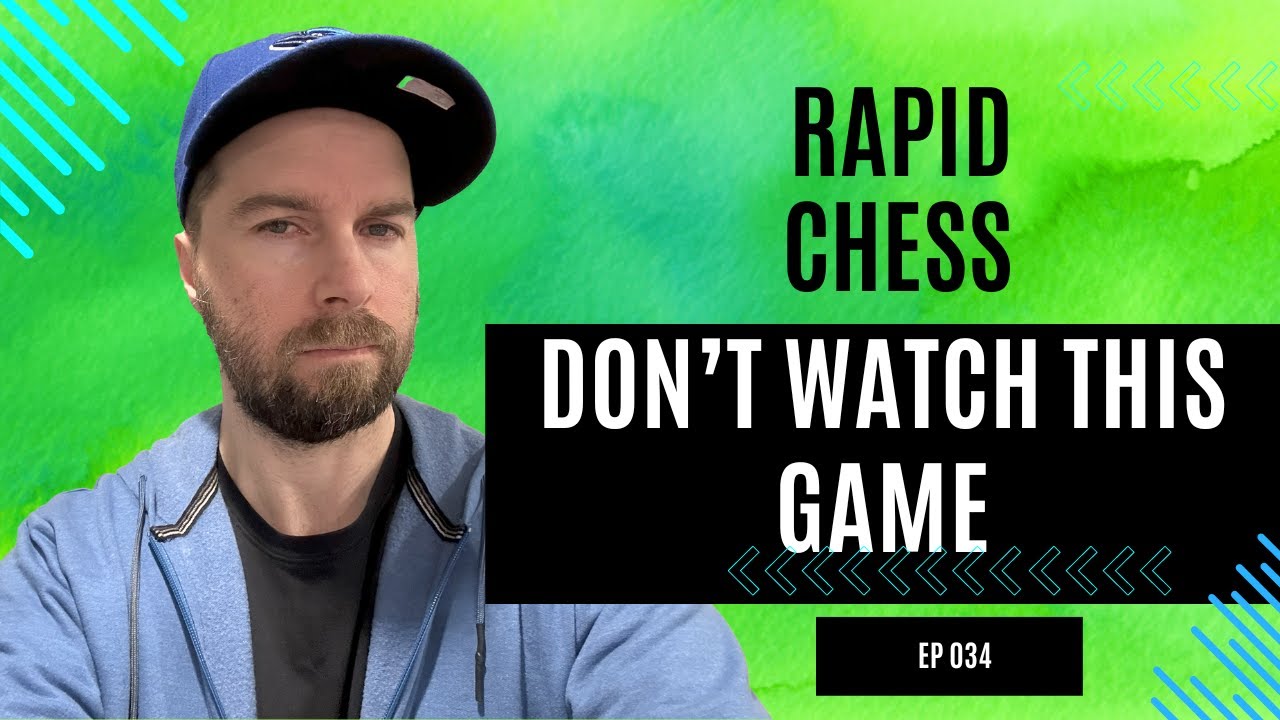 DAILY CHESS JOURNEY EPISODE 034!  WHAT AN EMBARRASSMENT! INTERMEDIATE RAPID CHESS!