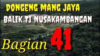 Dongeng Sunda Mang jaya Balik Ti Nusakambangan Bagian 41 @AZchannel03