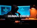 HUMAN ERROR // System Override Failed