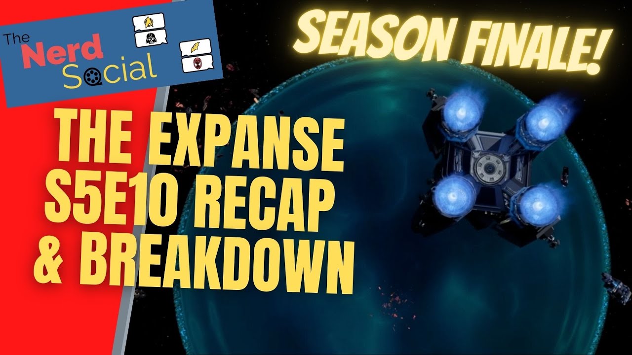 The Expanse S5E10 Season Finale Recap & Breakdown (Nemesis Games)