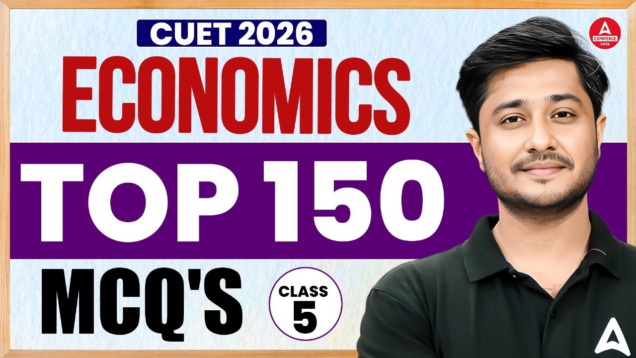CUET 2026 Economics | 150 Important MCQ's Questions | Class 5 - YouTube