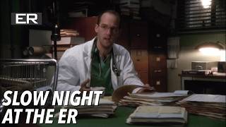 Slow Night at the ER | ER