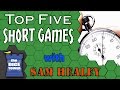 Top 5 Short Games - with Sam Healey