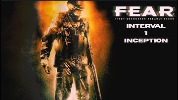 F E A R Interval 1 Inception