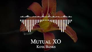 Kota Banks - Mutual XO