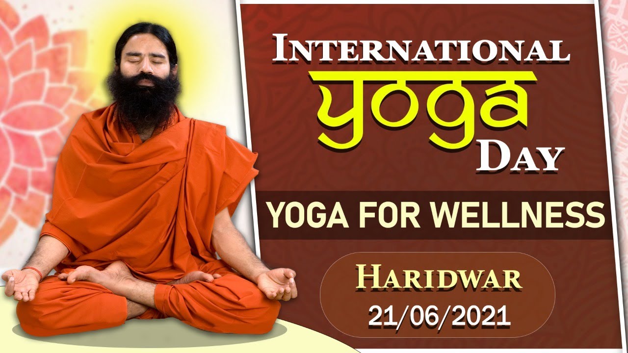 21/06/2021 ll International Yoga Day Yoga For Wellness Haridwar