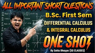 B.Sc. FIRST SEMESTER II DIFFERENTIAL AND INTEGRAL CALCULUS II ONE SHOT II ALL SHORT QUESTIONS II