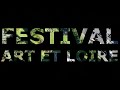 Ref:JCUIc71FcLY Festival art et loire - teaser 2025 - maine-et-loire