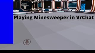 Playing MineSweeper in VRChat