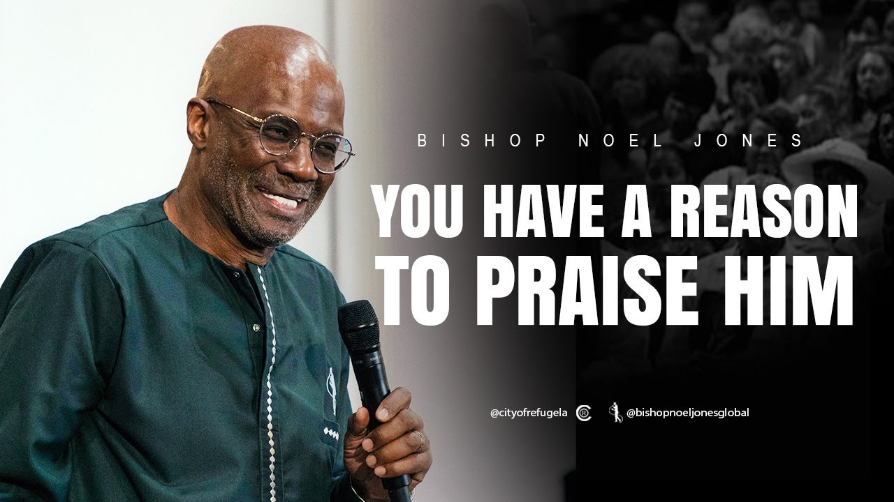 Bishop Noel Jones - You Have A Reason To Praise Him - November 23, 2025