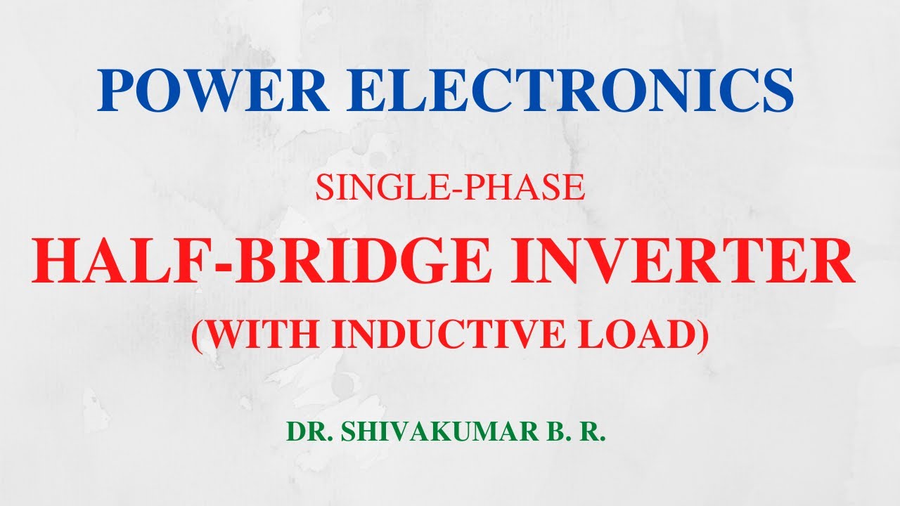 51. Single Phase Half Bridge Inverter with Inductive Load YouTube