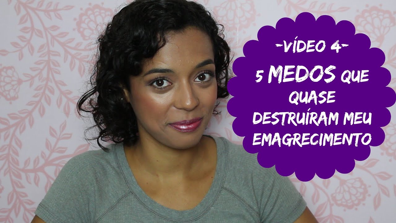 [VÍDEO 4] - 5 MAIORES MEDOS QUE QUASE DESTRUÍRAM MEU EMAGRECIMENTO resenha do mumu