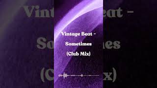 Download Lagu Vintage Beat - Sometimes (Club Mix) MP3