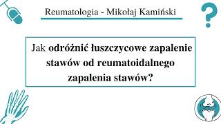 [030] [Podcast] Jak odróżnić łuszczycowe zapalenie stawów od reumatoidalnego zapalenia stawów?