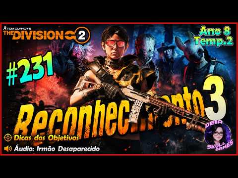 The Division 2 | Reconhecimento (03/09) - Dicas dos Objetivos | Temp. Às Cegas | #231 Ano 8,Temp.2