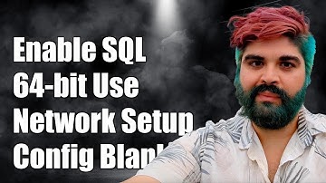 How to Enable SQL Server 64-bit for Network Use When Configuration Manager is Blank