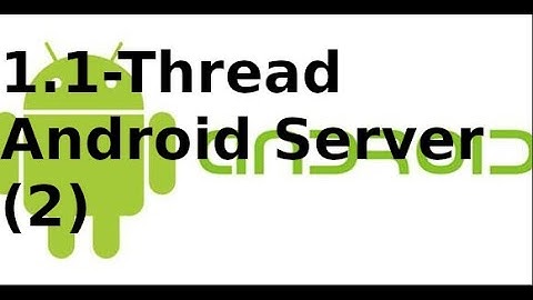 Android Networking - 1.12 - Test chương trình thread