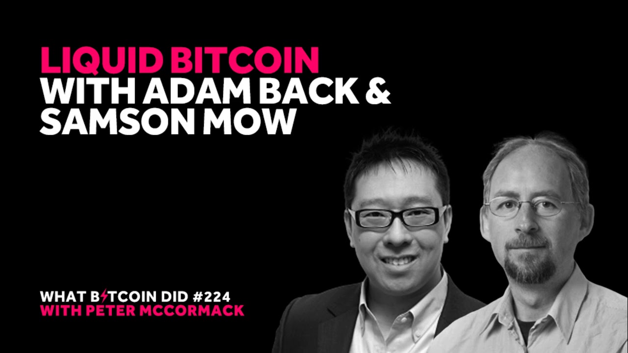 Liquid Bitcoin with Adam Back & Samson Mow