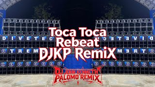  Toca Toca Rebeat DJKP Remix [Rebeat Remix] 