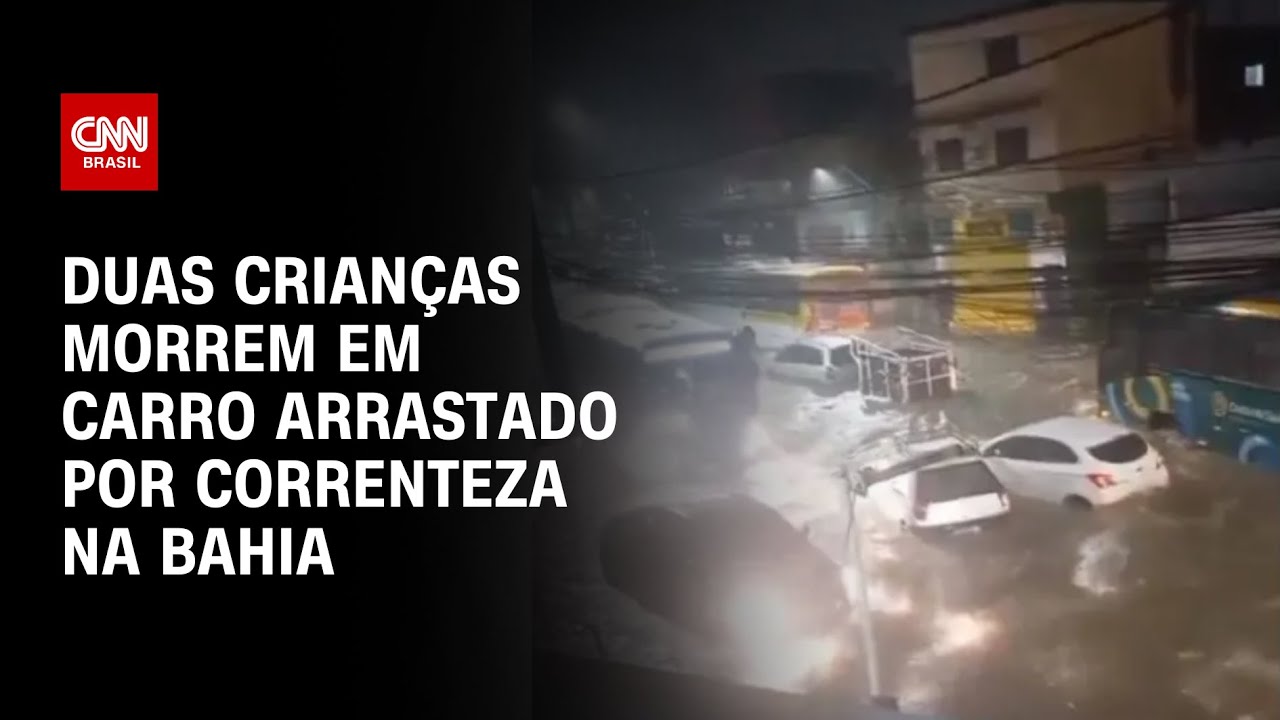Duas crianças morrem em carro arrastado por correnteza na Bahia | AGORA CNN