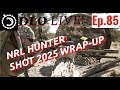 DLO Live! Ep. 85 NRL Hunter and SHOT 2025 Wrap-up