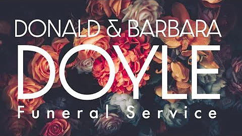 Donald & Barbara Doyle Funeral Service