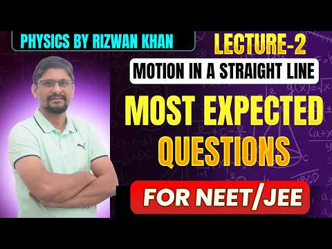 Most Expected Questions Lecture 2 For NEET/JEE (Motion in a Straight Line)