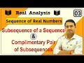 Subsequence of a Sequence | Complimentary Pair of Subsequences | Sequence of real numbers : 03