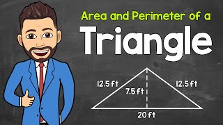 How to Find the Area and Perimeter of a Triangle | Math with Mr. J