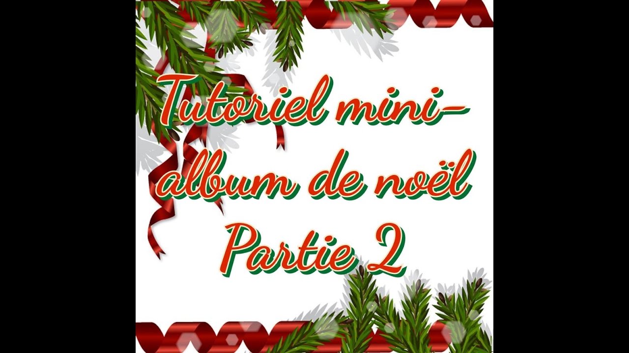 Tutoriel mini album de noël partie 2