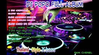 DJ POPOβfull albumβ‘thailand style x bass #dj#bass