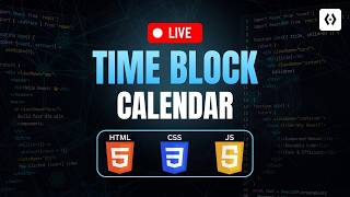 Build a Time Block Calendar with HTML CSS JavaScript | Live Coding Project for Beginners 2025