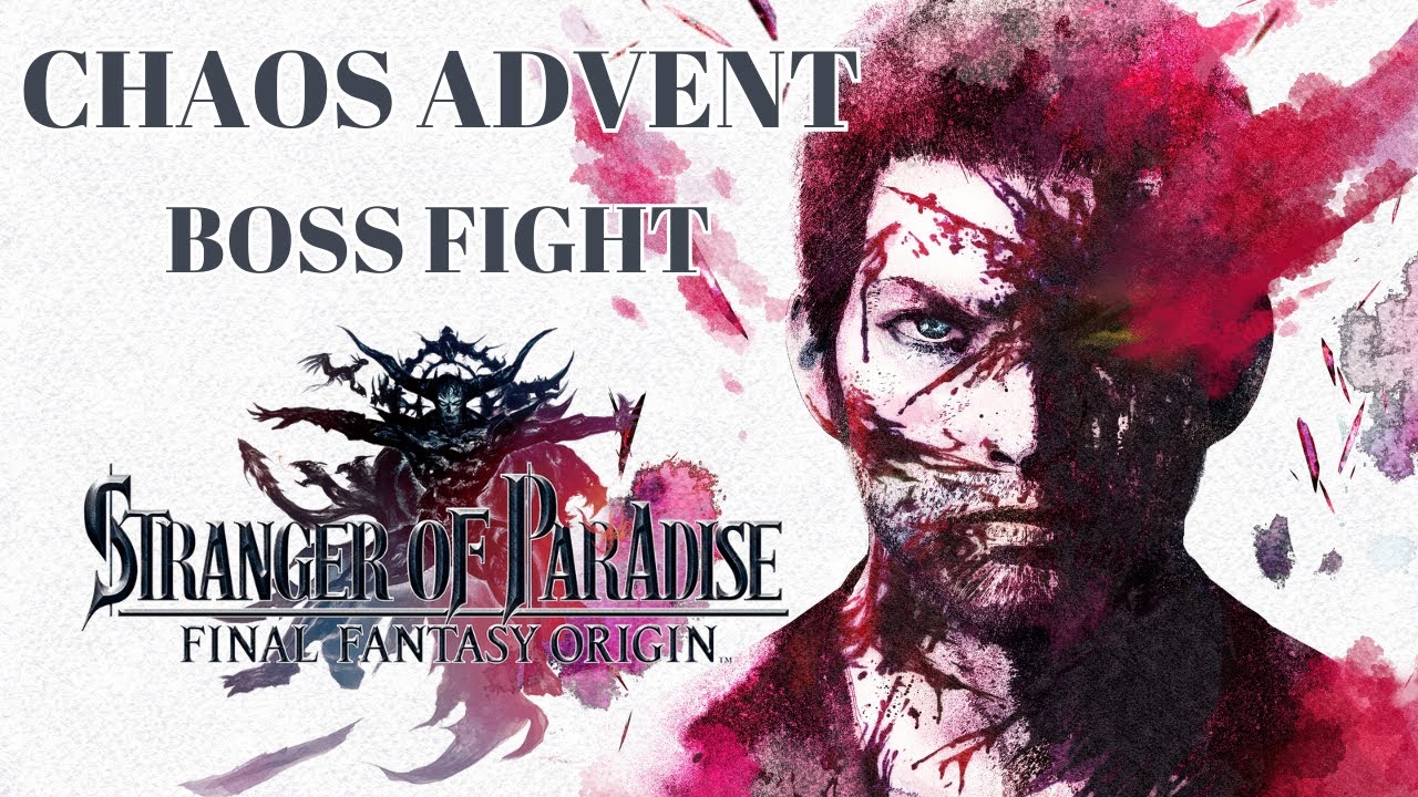Chaos Advent - Boss Fight - Stranger Of Paradise: Final Fantasy Origin