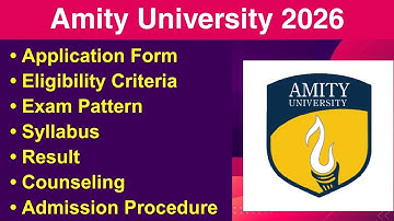 Amity University 2026 - Eligibility Criteria, Exam Date, Application form, Syllabus
