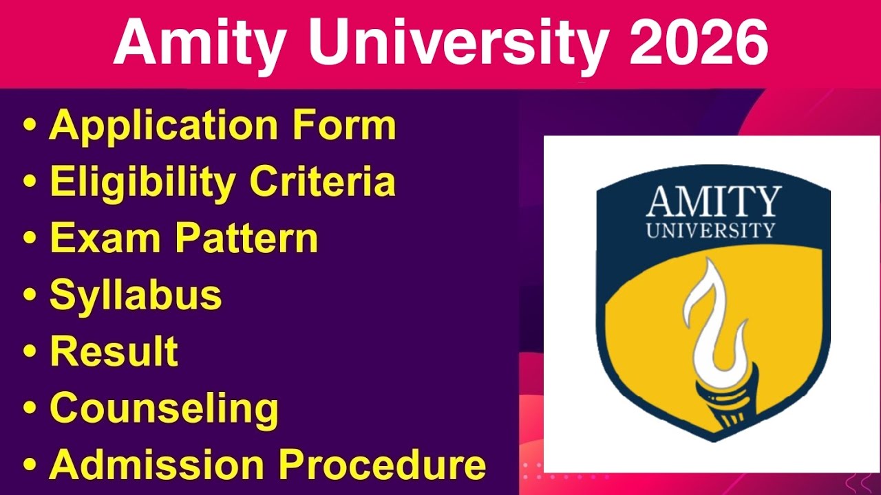 Amity University 2026 - Eligibility Criteria, Exam Date, Application form, Syllabus