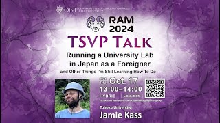 Jamie Kass: Running a University Lab in Japan as a Foreigner... (TSVP Talk at OIST)