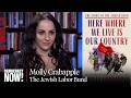 "Here Where We Live Is Our Country”: Molly Crabapple on Resurfacing Jewish History of Anti-Zionism