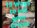 15 Ways to Use Your Cricut - Beginners