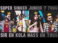 Rajini sir dialogue kanaaaa haha  thug life part 3  super singer junior 7  hey vibez