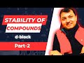 Stability Of Compounds: d-block | Part 2 | By Mannu Sir | In Hindi | #chemistry