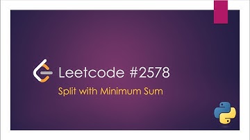 2578. Split With Minimum Sum | Leetcode | Biweekly contest 99 | Python