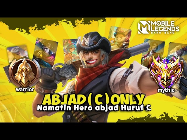 Namatin Mobile Legends tapi Hero Huruf C Only class=
